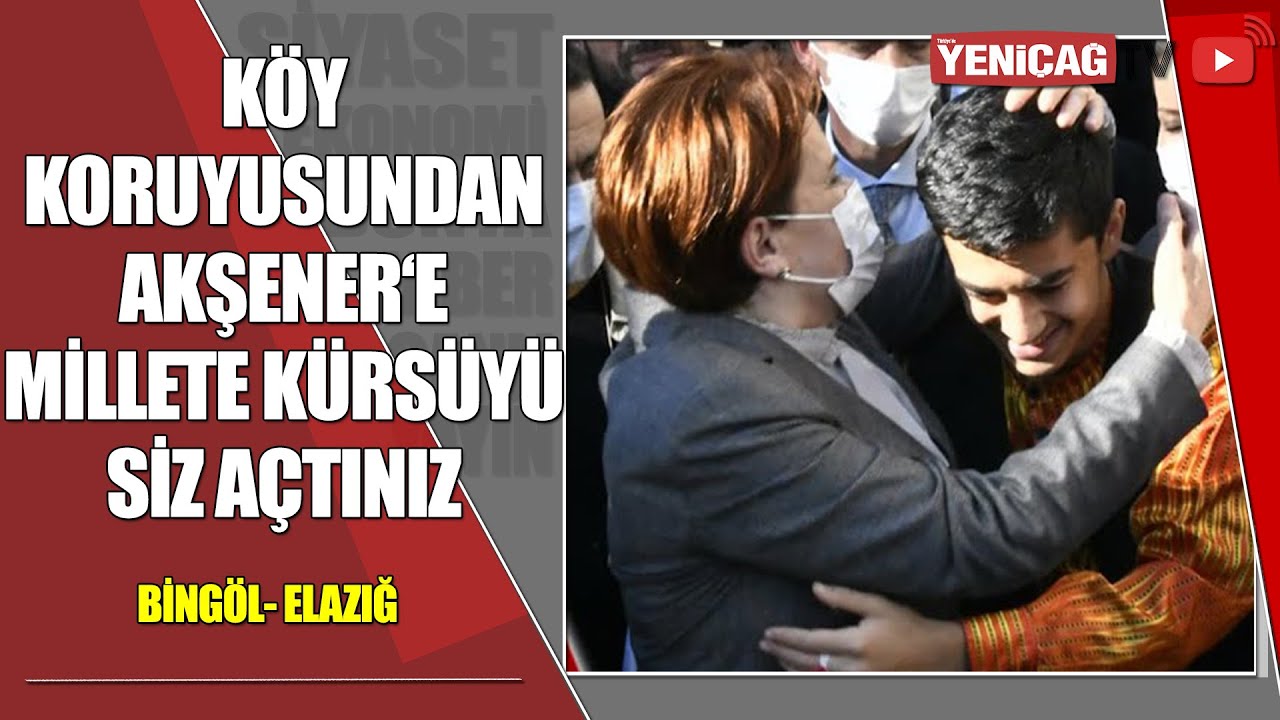 Köy koruyucusundan Akşener'e 