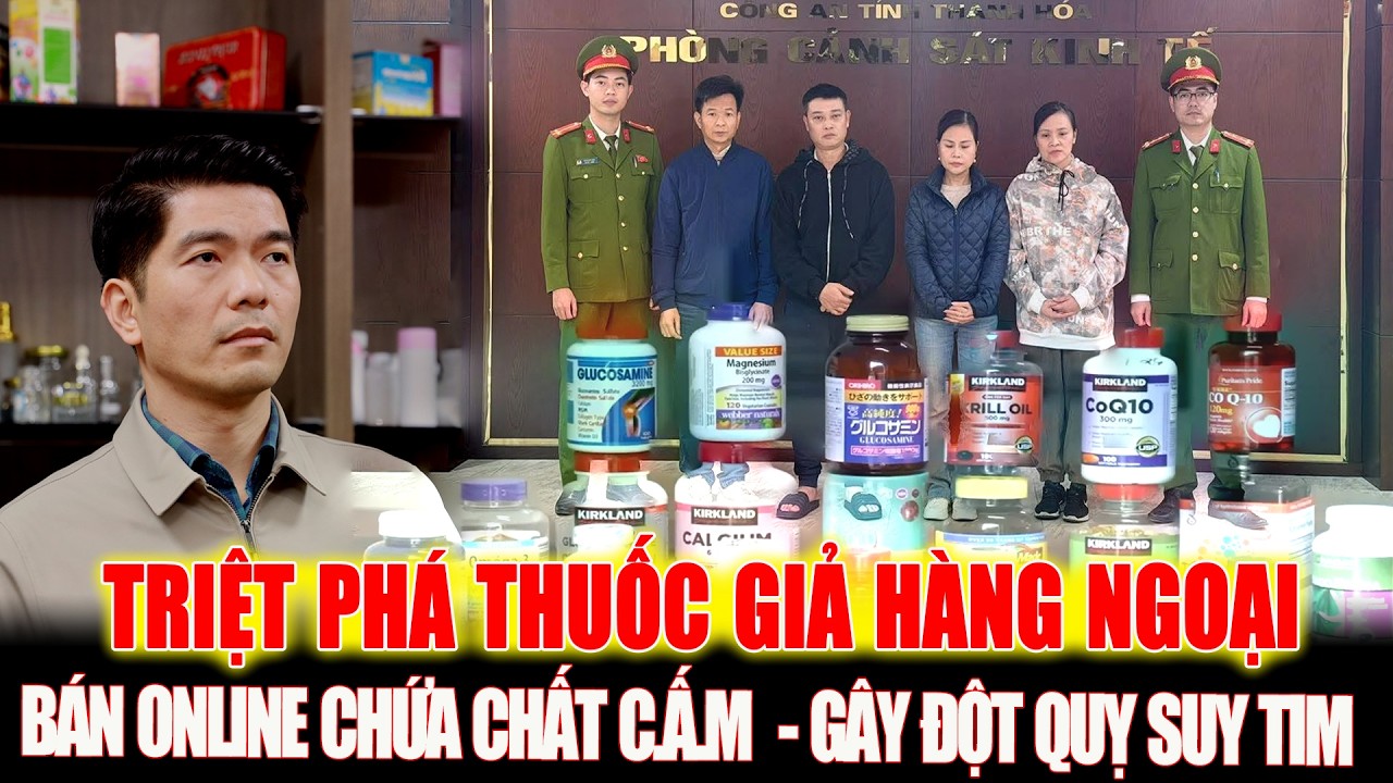 Triệt Phá Hai Đường Dây Thực Phẩm Chức Năng Giả Lớn Nhất Từ Trước Đến Nay?