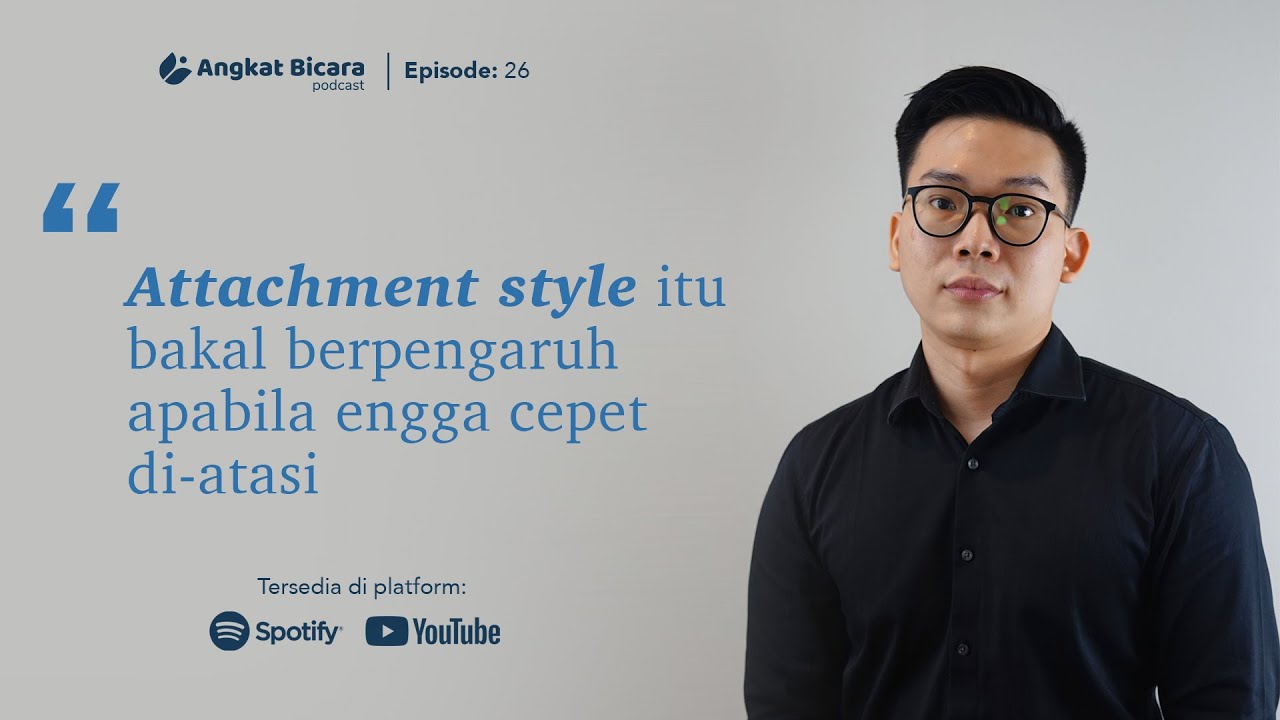 Attachment Style: Kunci Keberhasilan dalam Hubungan dengan Orang Lain | PAB #26