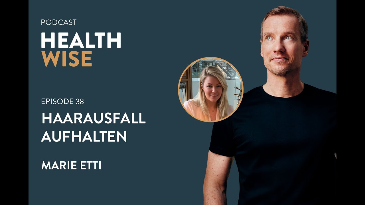 #038 Haarausfall aufhalten. Mit Marie Etti - HEALTHWISE - Der Gesundheits- und Longevitypodcast.