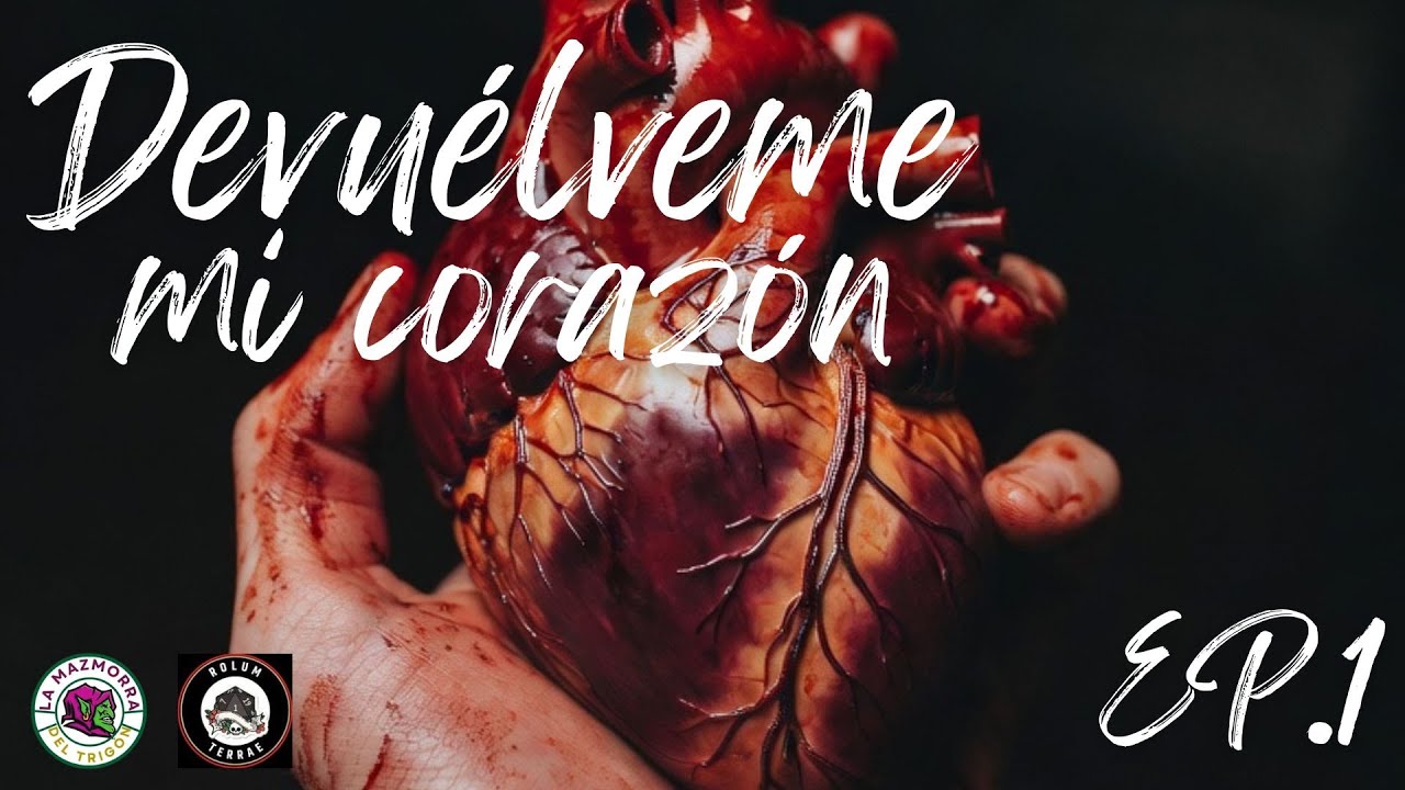 Devuélveme mi corazón - Ep.1 - Aventura de rol para sistema The Narrator