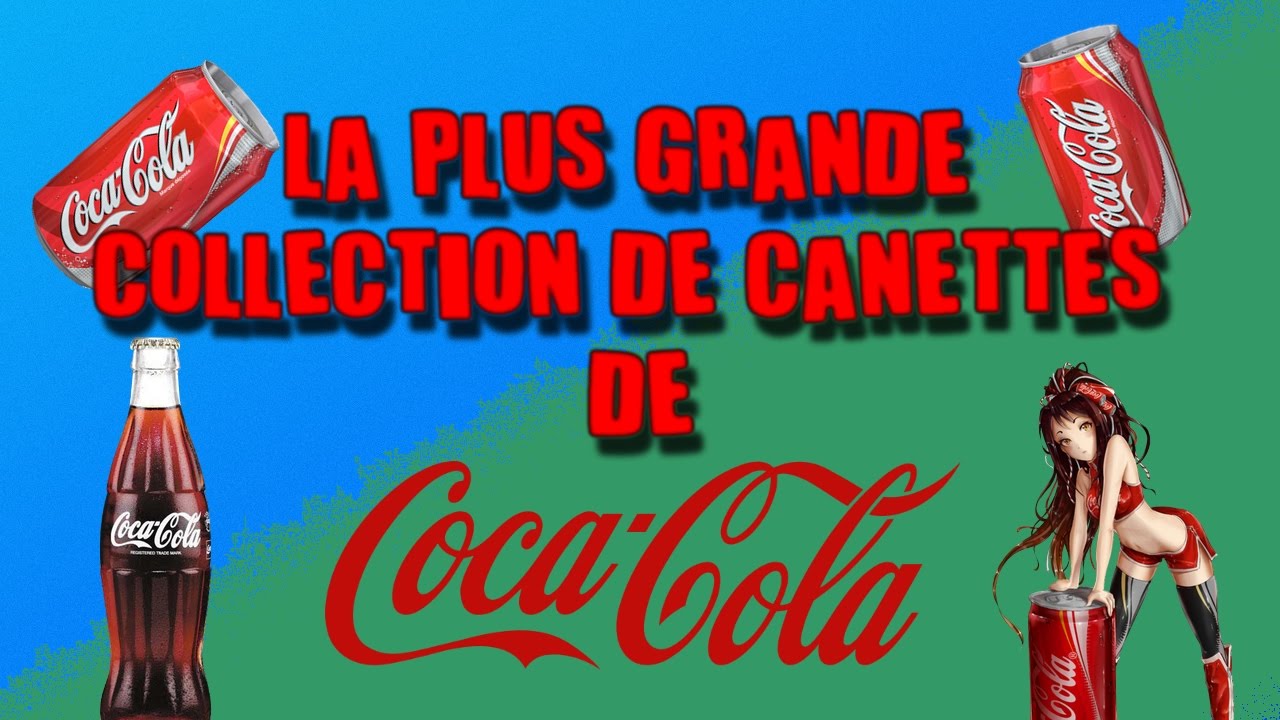LA PLUS GRANDE COLLECTION DE CANETTES DE COCA COLA [RECORD DU MONDE]