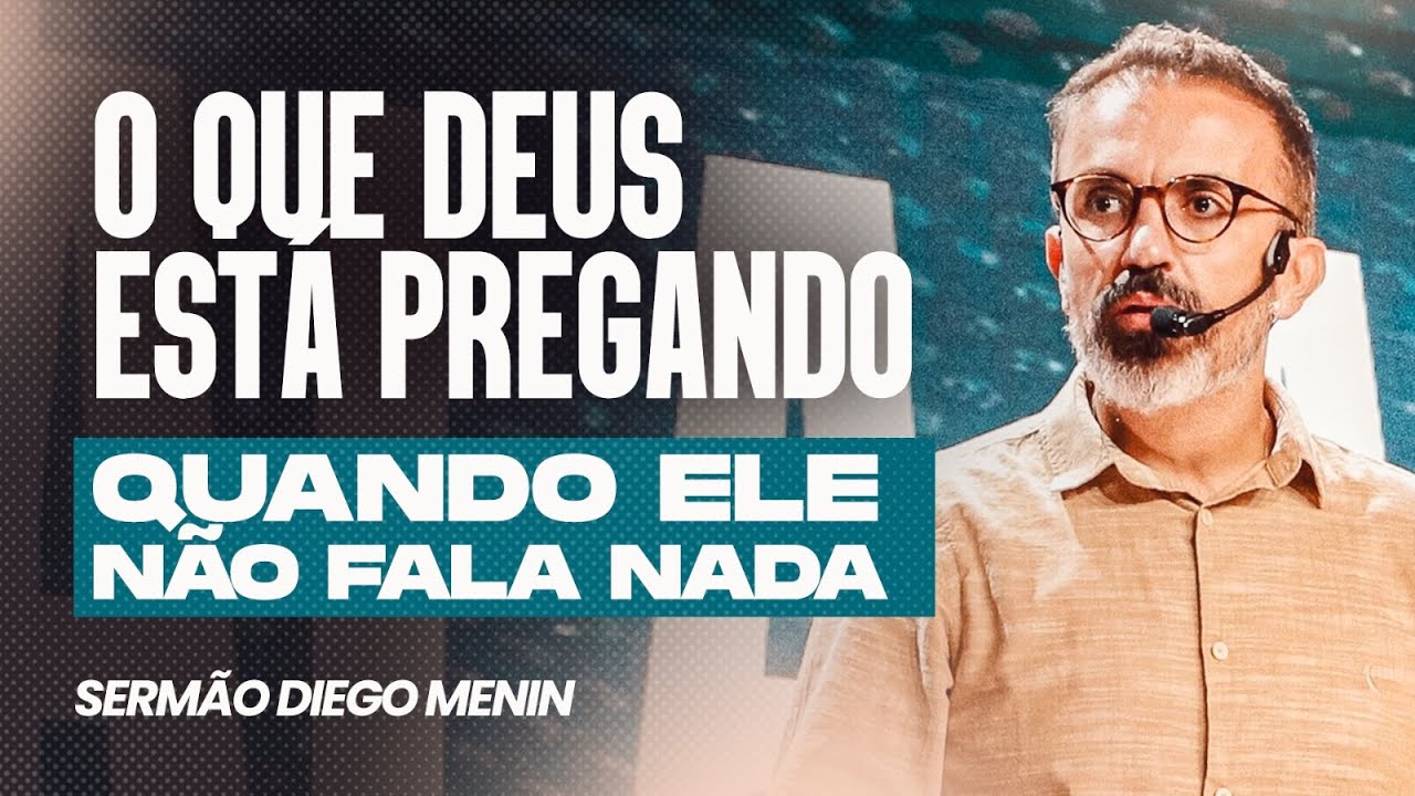 O SILÊNCIO NÃO É O FIM, MAS PARTE DA OBRA - #DIEGOMENIN | SERMÃO