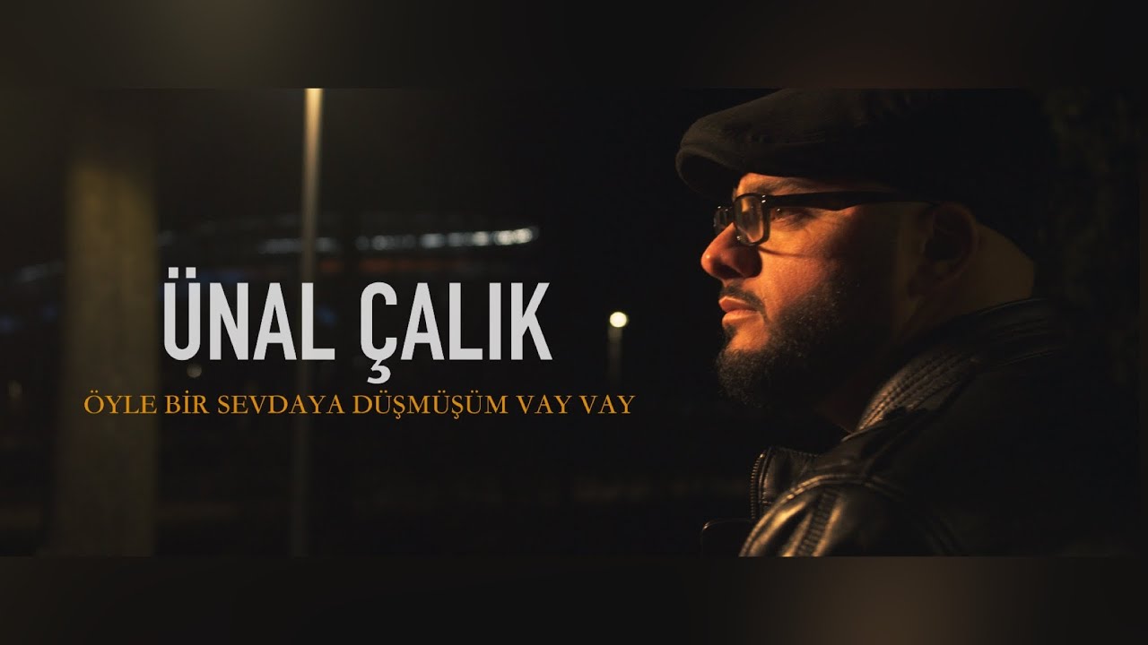 Ünal Çalık - Öyle Bir Sevdaya Düşmüşüm Vay Vay (Prod. Yusuf Tomakin)