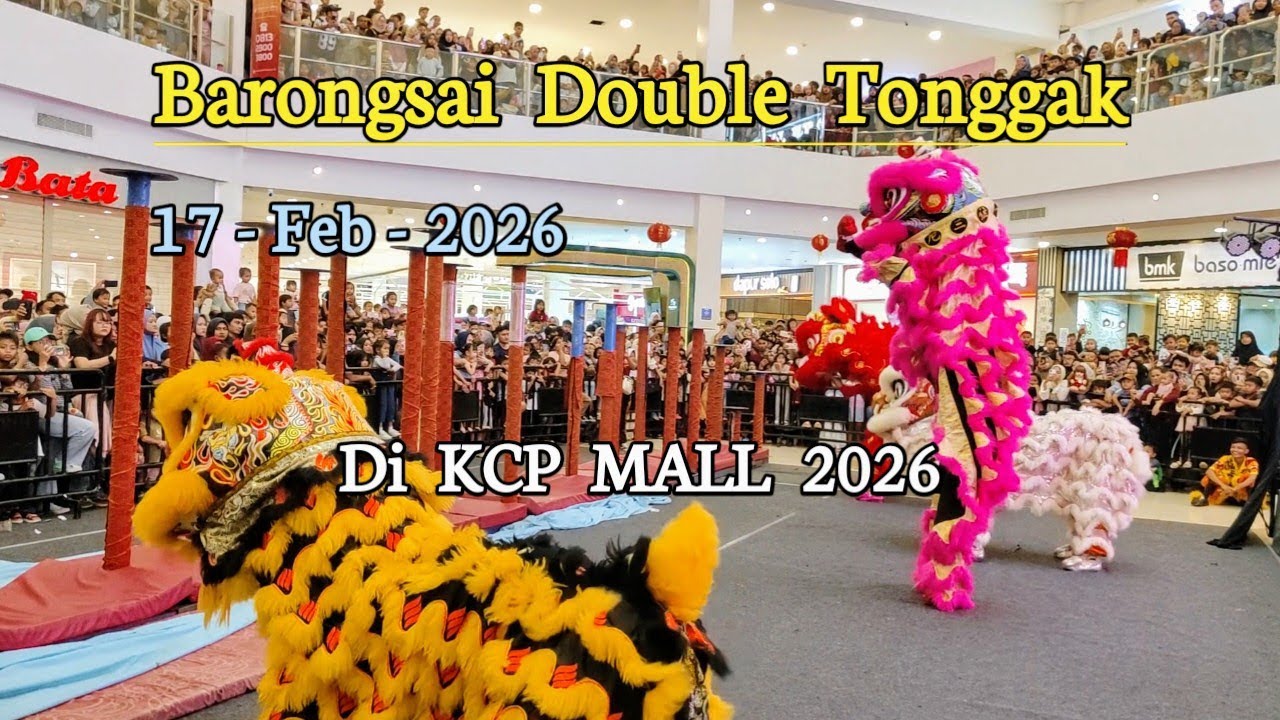 Barongsai Double Tonggak 17 Feb 2026 di KCP Mall