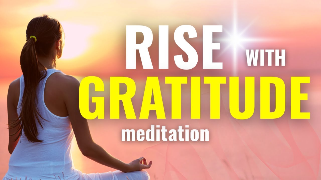 Rise With Gratitude | 10-Minute Morning Guided Meditation for Calm & Abundance 