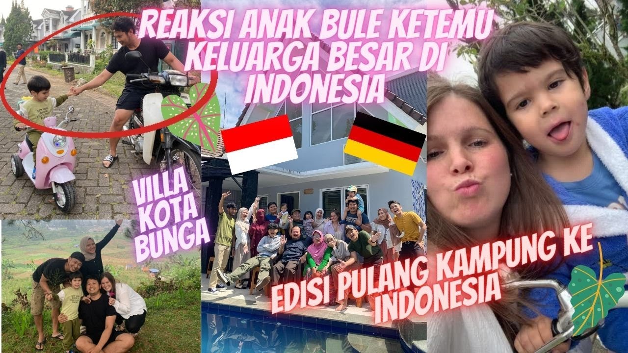 BULE PULANG KAMPUNG KE INDONESIA | EDISI KUMPUL KELUARGA BESAR DI VILLA KOTA BUNGA CIANJUR