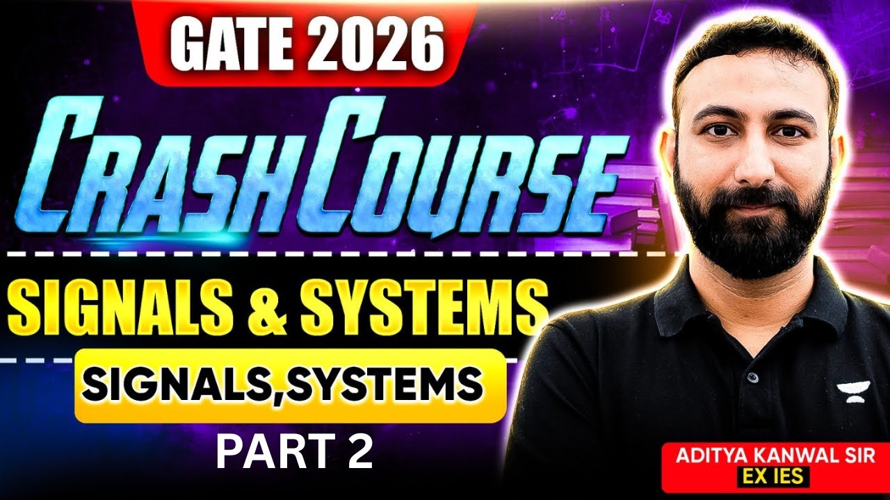 GATE 2026 Crash Course | Signals & Systems | PART 2 | By Aditya kanwal sir | GATE UNACADEMY