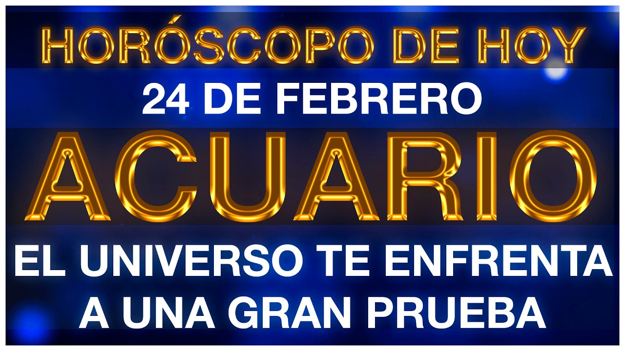 HORÓSCOPO ACUARIO HOY 🤩🥰💵 24 DE FEBRERO 2026 - HOROSCOPO DIARIO ACUARIO TAROT