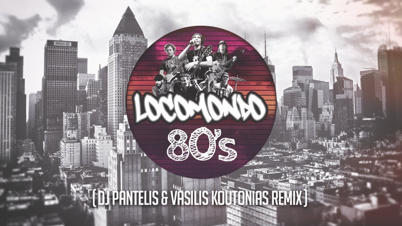 Locomondo - 80s (DJ Pantelis & Vasilis Koutonias Official Remix)