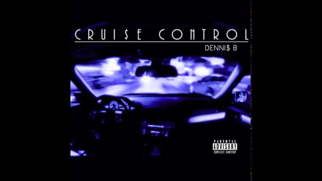 Denni$ B. - Crui$e Control