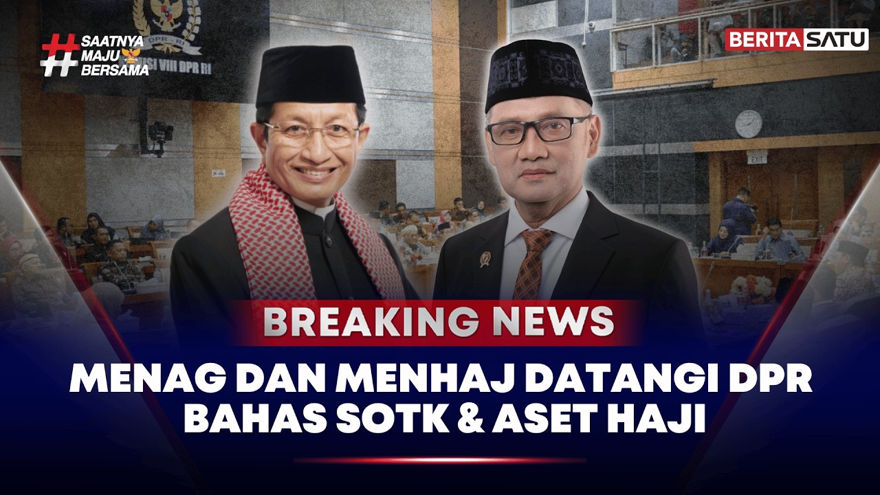 🔴 Breaking News | Menag Nasaruddin Umar & Menhaj Gus Irfan Bahas SOTK & Aset Haji Bersama DPR