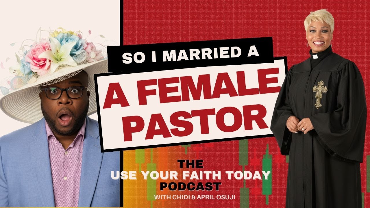 SO I MARRIED A FEMALE PASTOR | UYFT Podcast