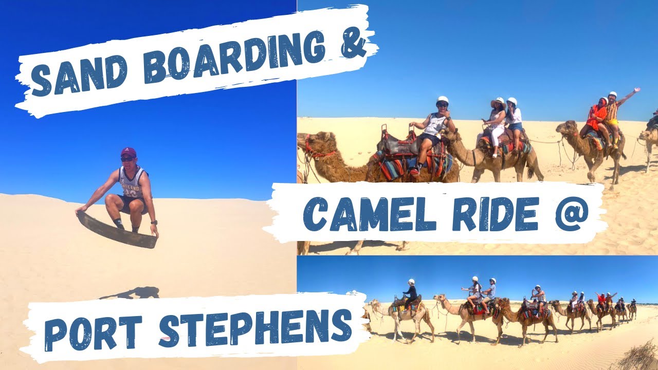 “Sand boarding & Camel Ride at Port Stephen | NSW, Australia”