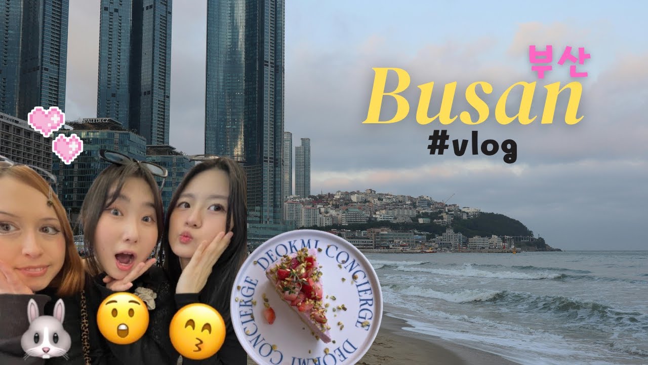 Busan #vlog with friends (cafe, Gwangalli & Haeundae beach, food and more !!) FR Sub