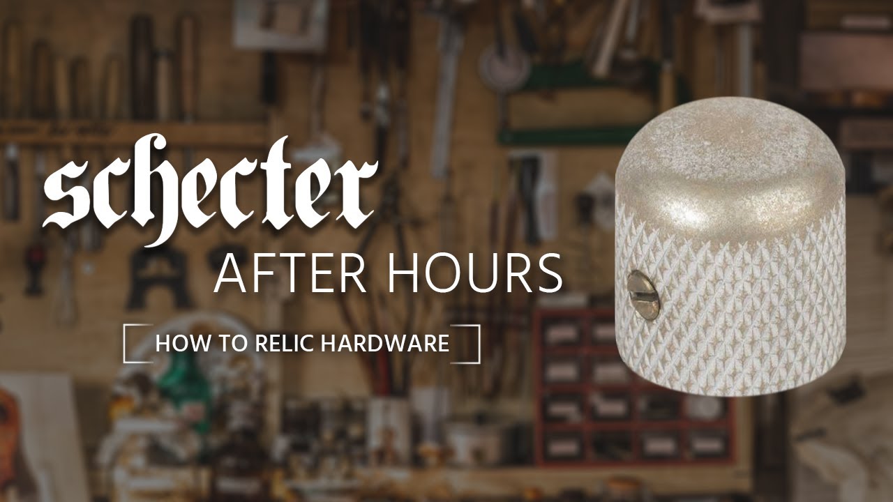 Schecter After Hours: How to Relic Hardware
