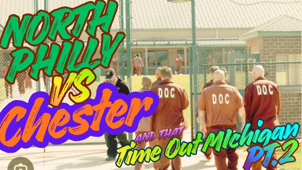 Prison Wars: North Philly vs Chester and that Timeout Michigan PT.2