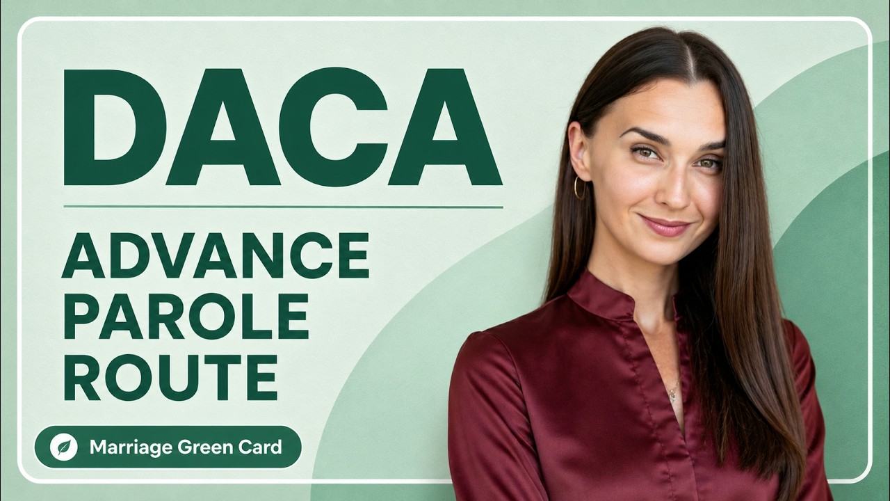 HOW-TO Get a Marriage Green Card from DACA | Adjustment of Status