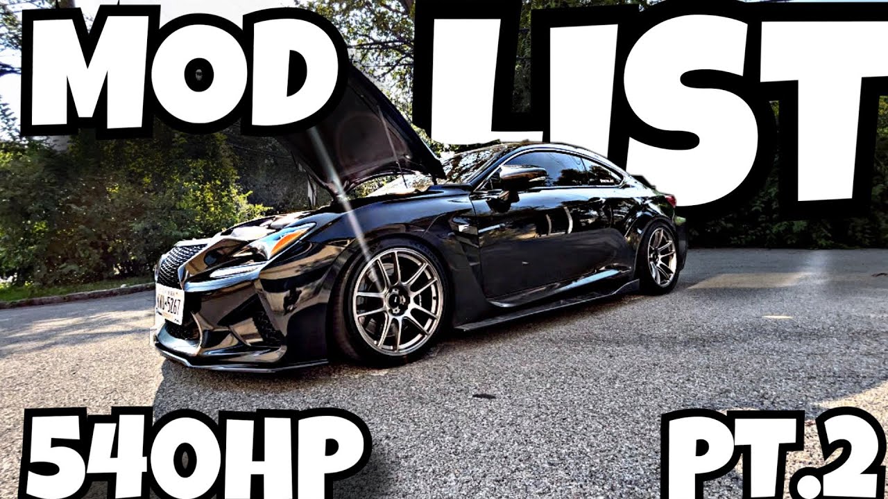 MY FBO & TUNE LEXUS RCF MOD LIST/WALKAROUND (PT.2)