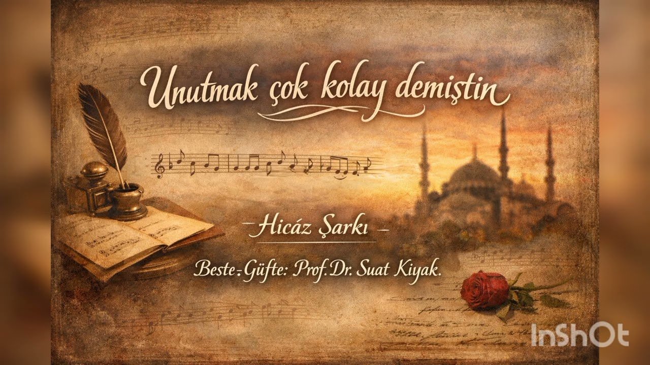 Unutmak çok kolay demiştin bana...Beste-Güfte: Suat Kıyak