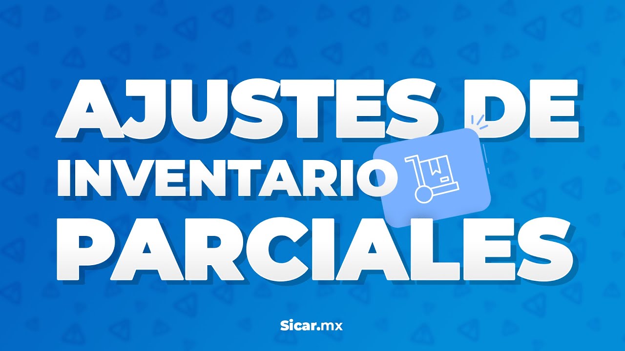 Ajustes de Inventario Parciales - SICARv4