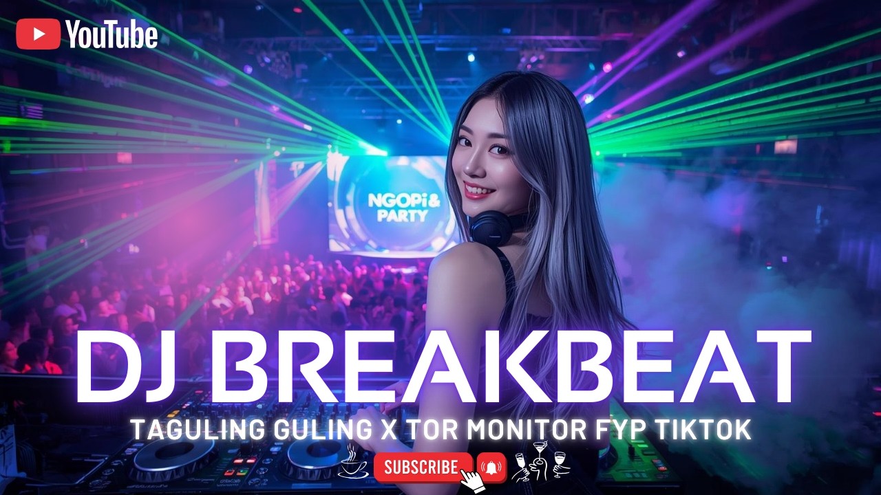 DJ BREAKBEAT TAGULING GULING X TOR MONITOR FYP TIK TOK FULL BASS