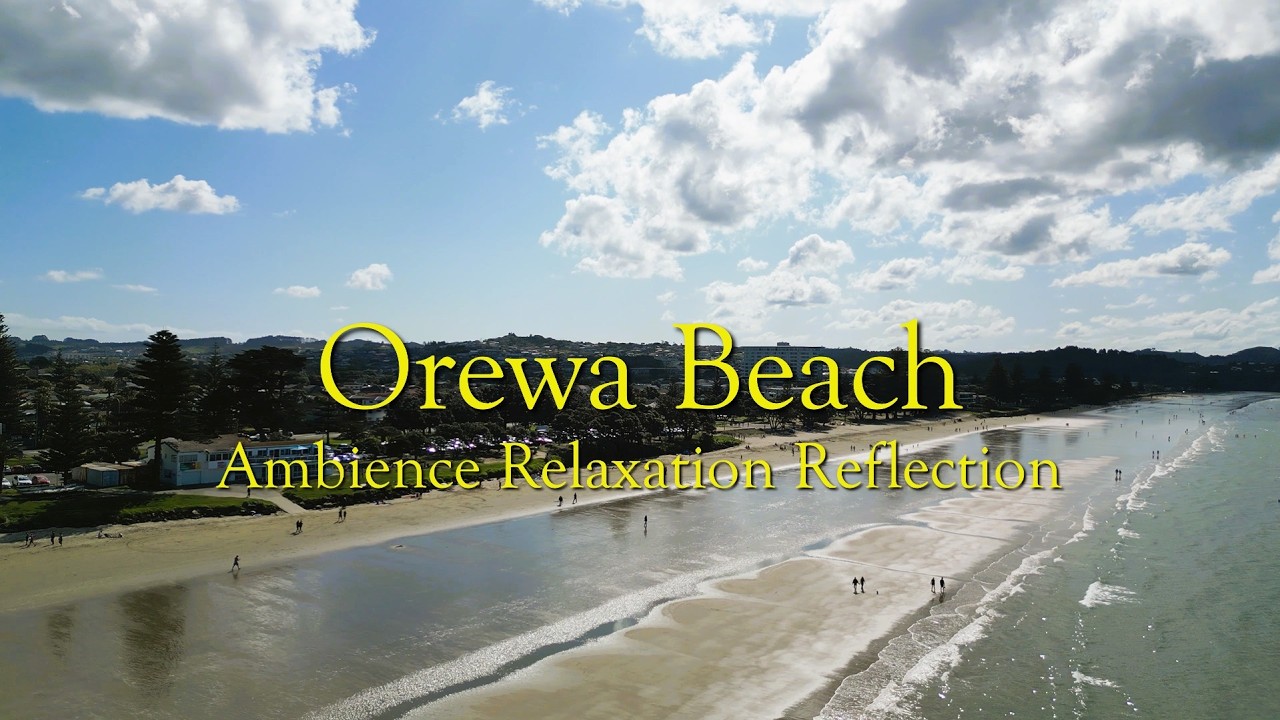 Reflections - Relaxation - Ambience - Meditation video - Orewa Beach - New Zealand