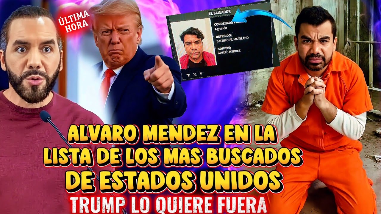 BOMBAZO NAYIB BUKELE SORPRENDIDO ALVARO MENDEZ EN LA LISTA DE LOS MAS BUSCADOS SE ESTADOS UNIDOS 😱