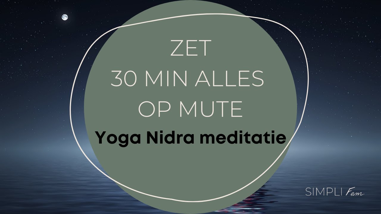 Yoga nidra meditatie voor rust in je hoofd - Vlaams ( 2020)