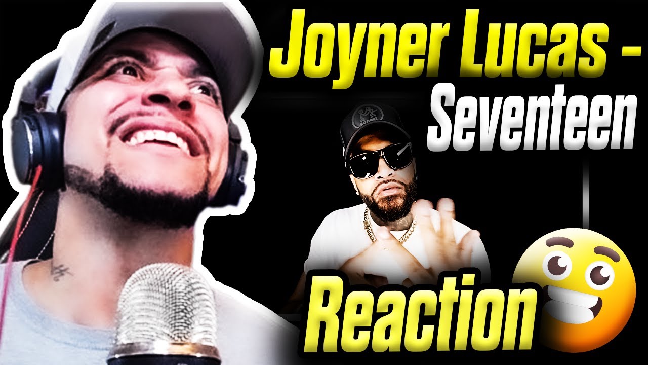 THIS WAS A FUN VIDEO!!!! Joyner Lucas - Seventeen (LIVE REACTION)