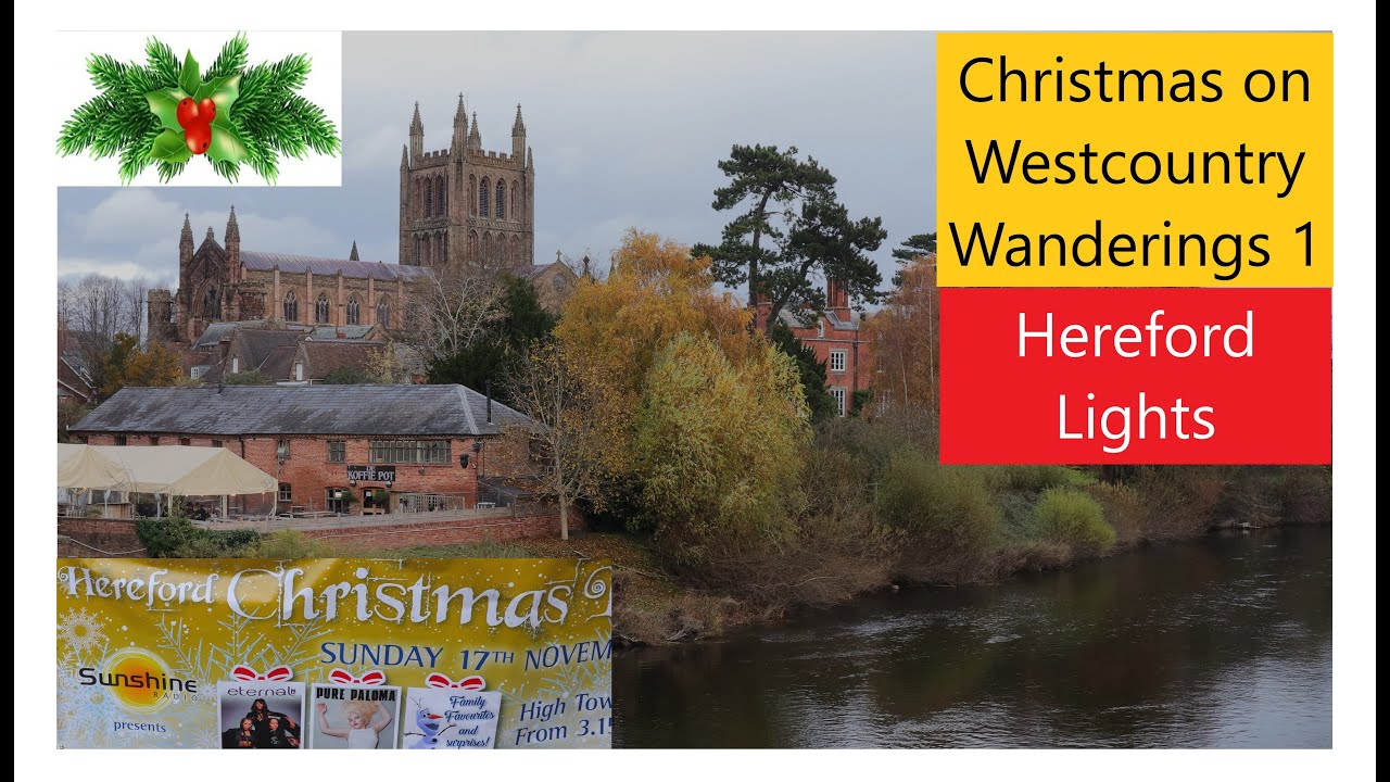 Christmas on Westcountry Wanderings : 1 | Hereford Lights Switch On