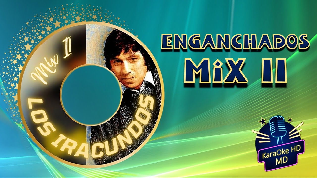 LOS IRACUNDOS MIX II (KaraOke HD) Pista Original