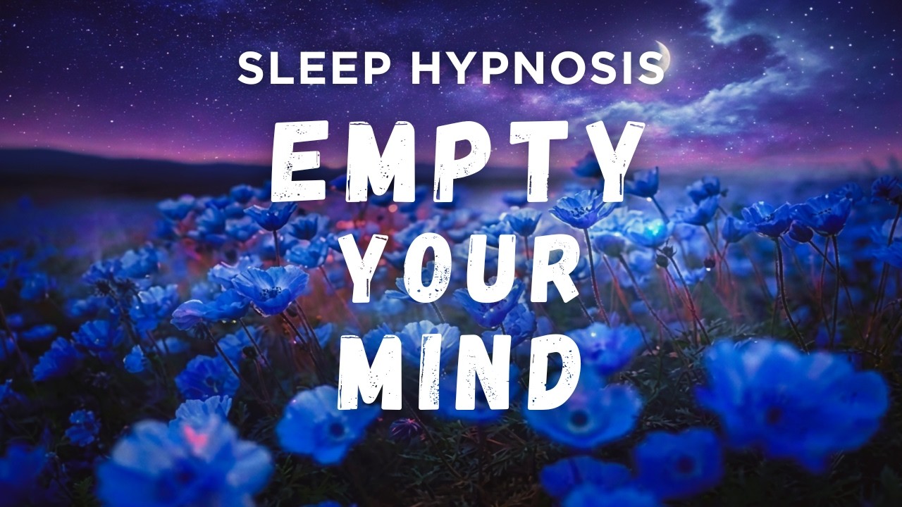 Deep Sleep Talk Down | Empty Your Mind & Fall Asleep Fast (Sleep Hypnosis for Overthinking)