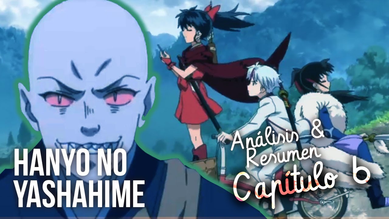 CAP&Iacute;TULO 6 | HANYO NO YASHAHIME 🔮 | An&aacute;lisis & Teor&iacute;as| 🇯🇵