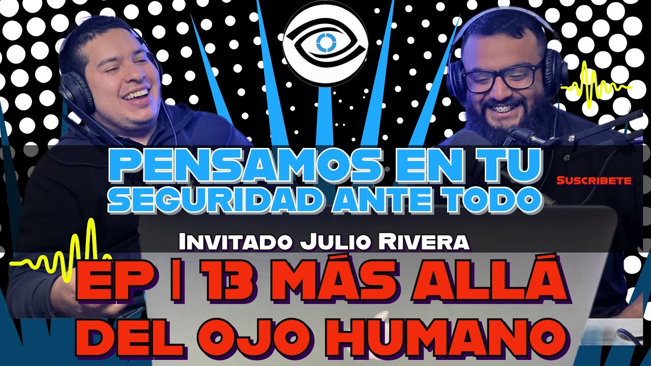 EP | 13 Más alla del ojo humano