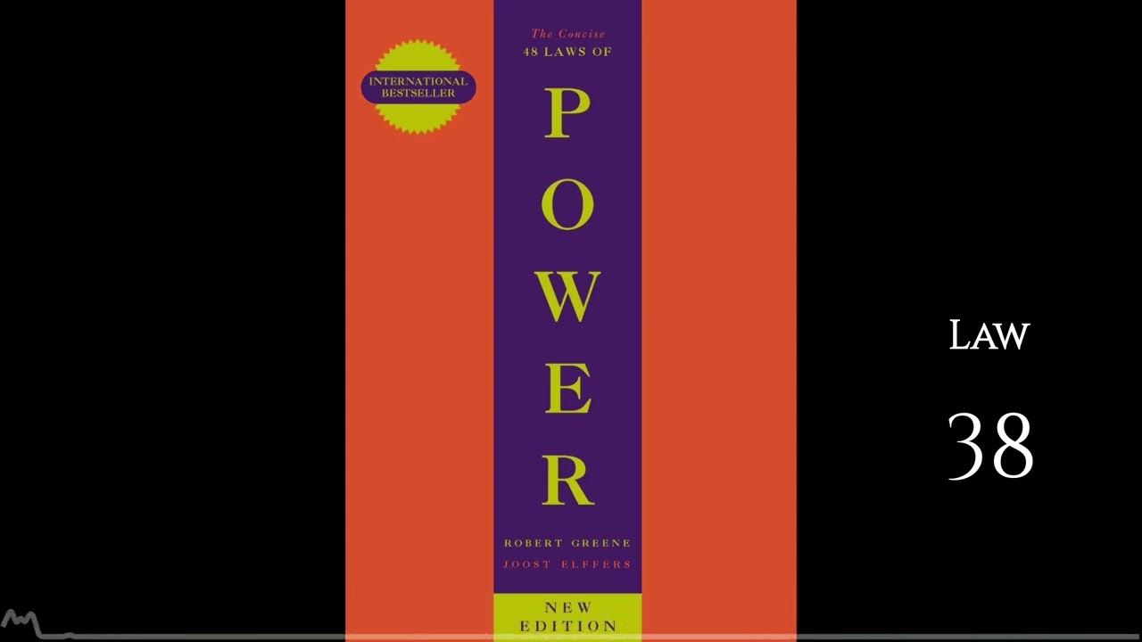 The concise 48 Laws of Power - Robert Greene (audiobook, law 38)