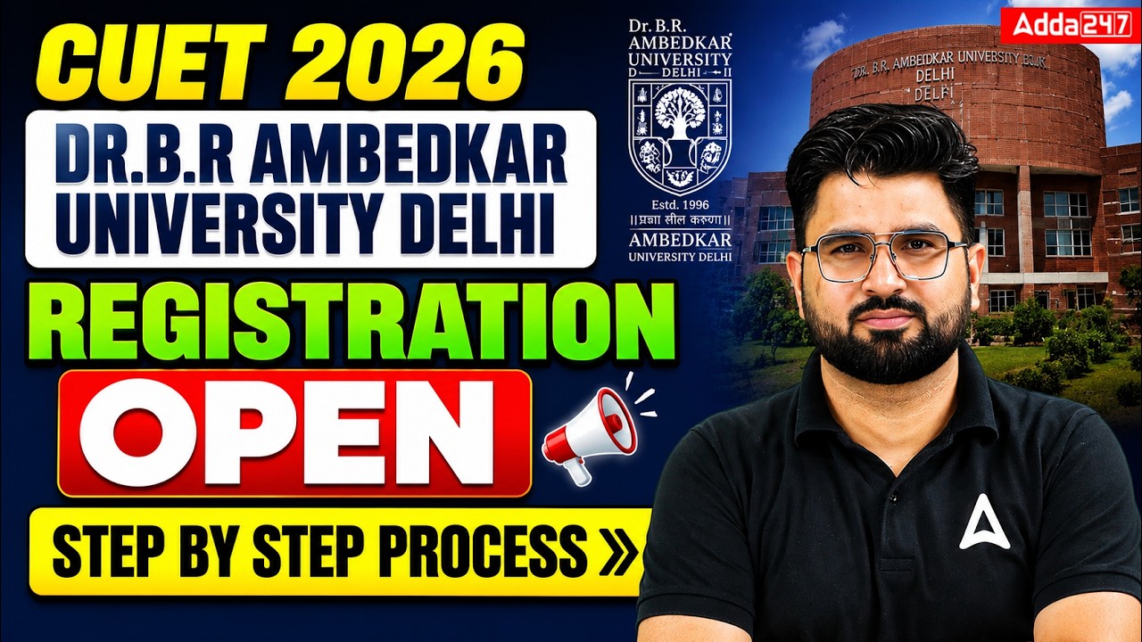 Dr. B.R. Ambedkar University Delhi Registration 2026 Open | Step-by-Step Process | CUET 2026