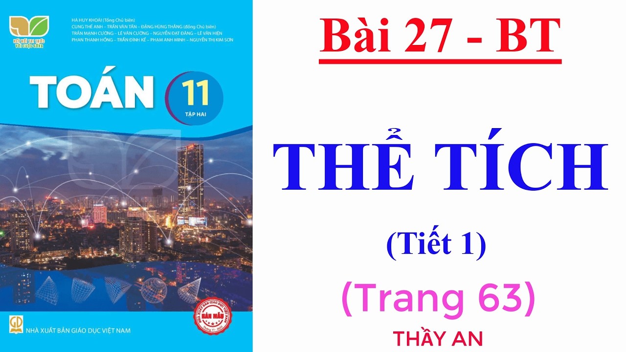 Toán 11 - KẾT NỐI TRI THỨC - Bài 27 - THỂ TÍCH - Bài tập trang  63 - Tiết 1