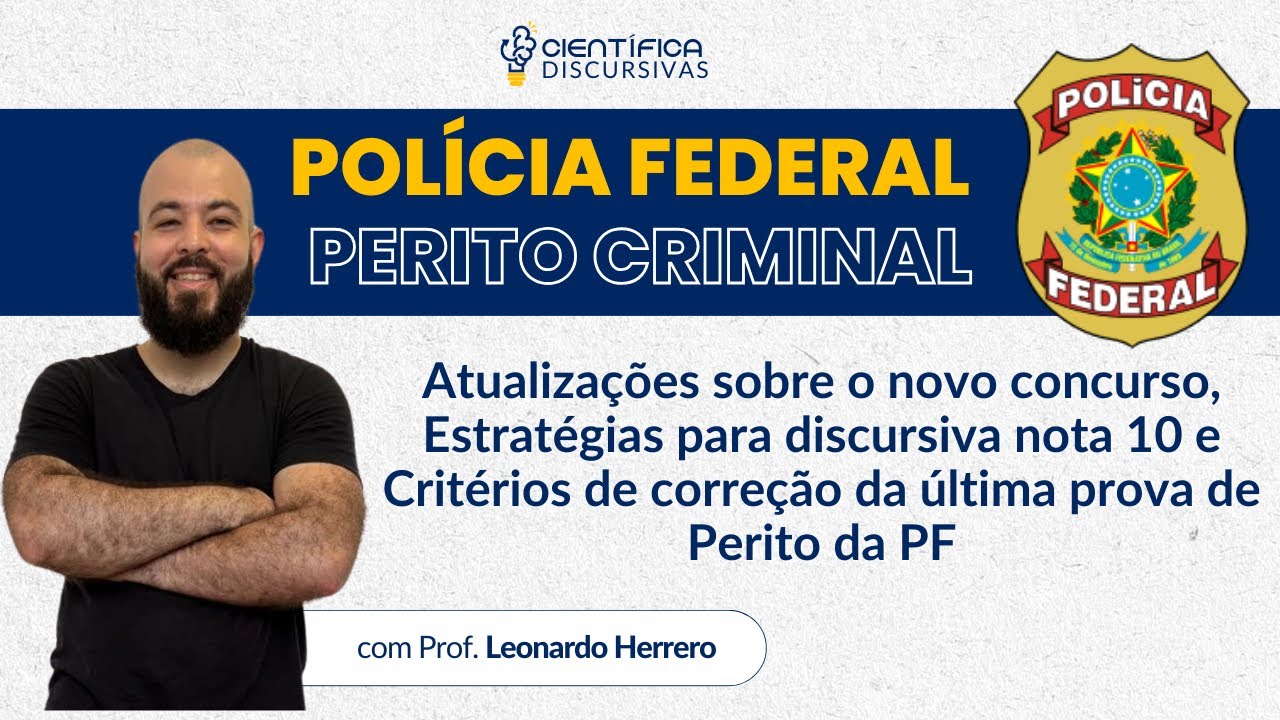 POLÍCIA FEDERAL | PERITO CRIMINAL | Panorama Geral e Dicas para Discursiva