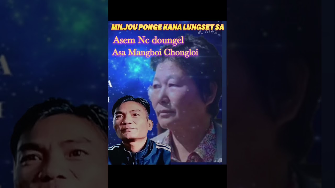 MILJOU PONGE KANA LUNGSET SA  MANGBOI CHONGLOI