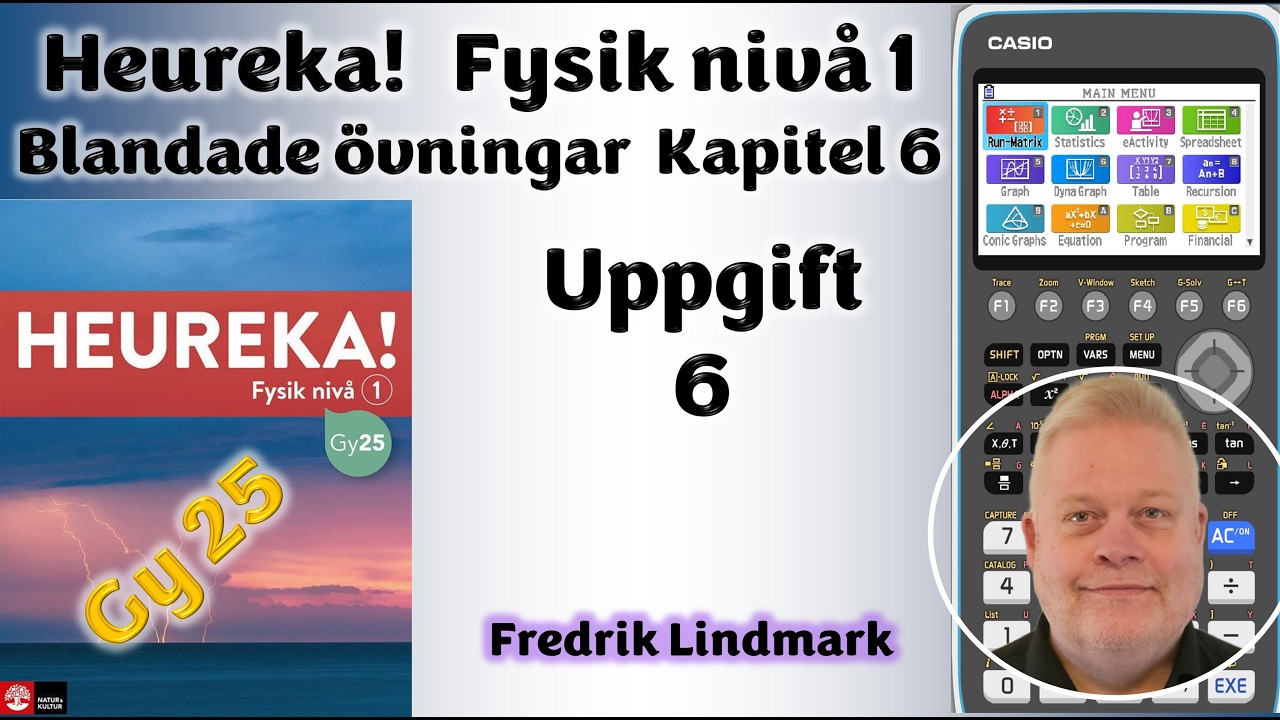 Blandade övningar 6 Kapitel 6 Heureka! Fysik nivå 1 Gy 25