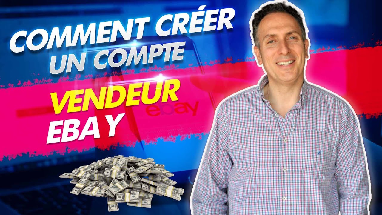 Comment créer un compte vendeur ebay tutoriel (premier compte ou plusieurs comptes supplémentaires)