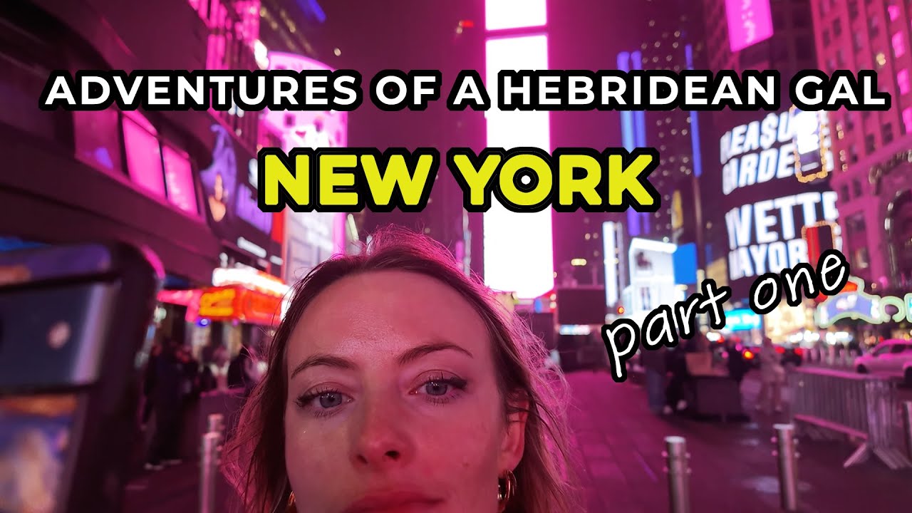 Adventures of a Hebridean gal in rainy New York ☔️🗽 | part one