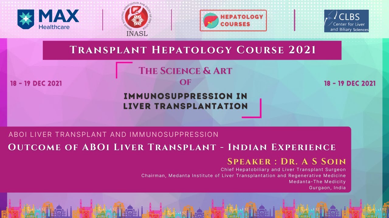 Outcome of ABOi Liver Transplant - Indian Experience, by Dr A S Soin - THC2021