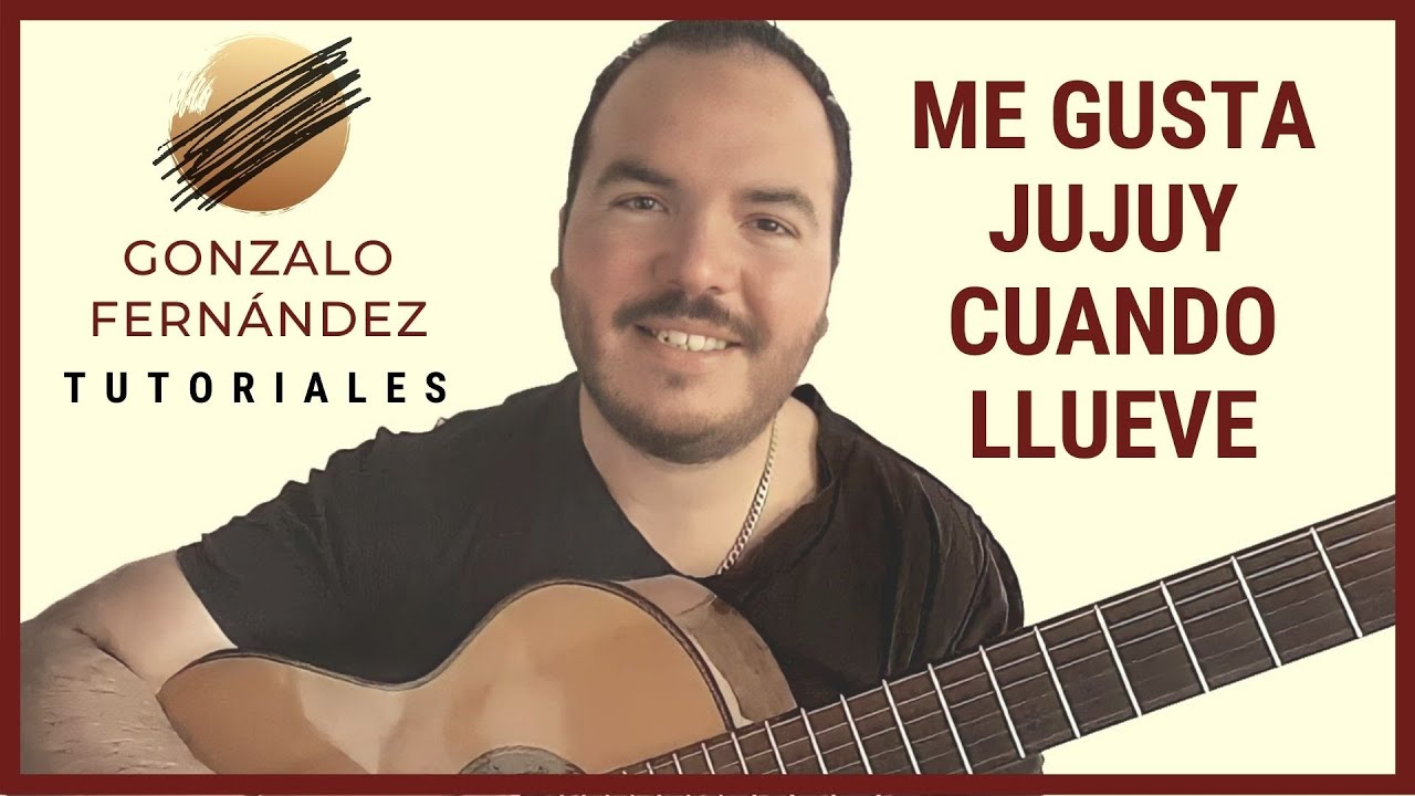 ME GUSTA JUJUY CUANDO LLUEVE | GONZALO FERNÁNDEZ TUTORIALES