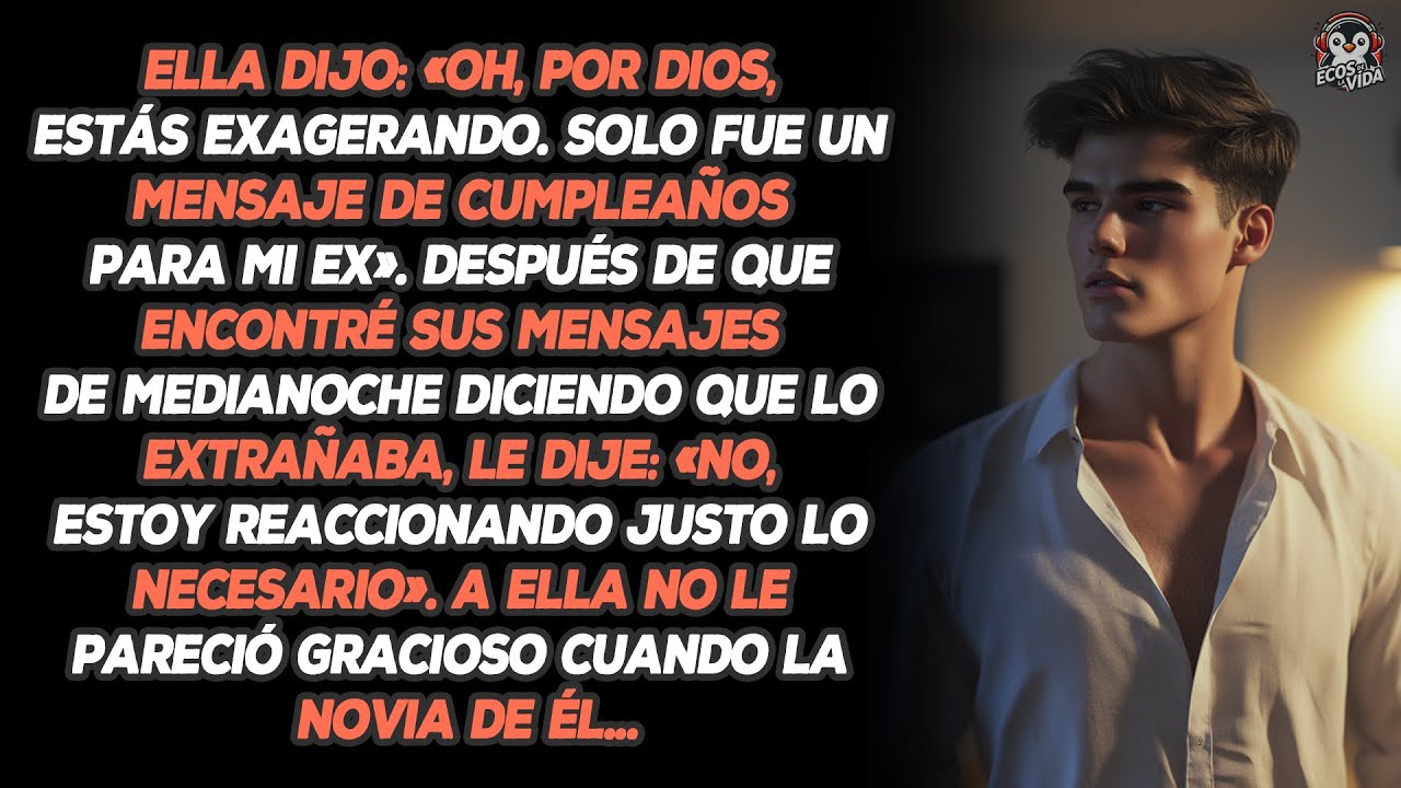 Ella Dijo: «Oh, Por Dios, Estás Exagerando. Solo Fue Un Mensaje De Cumpleaños Para Mi Ex». Después..