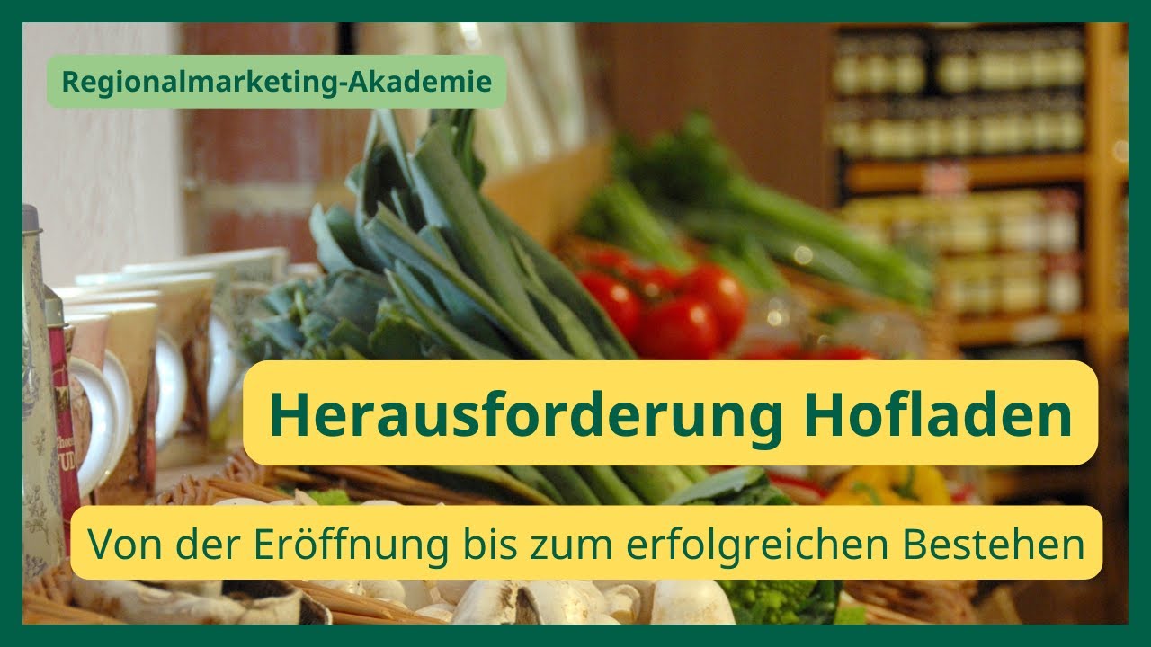 Herausforderung Hofladen – Von der Eröffnung bis zum erfolgreichen Bestehen