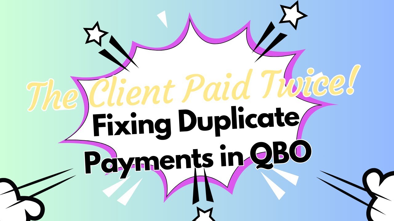 How to Fix Duplicate Client Payments in QuickBooks Online (QBO Tutorial)