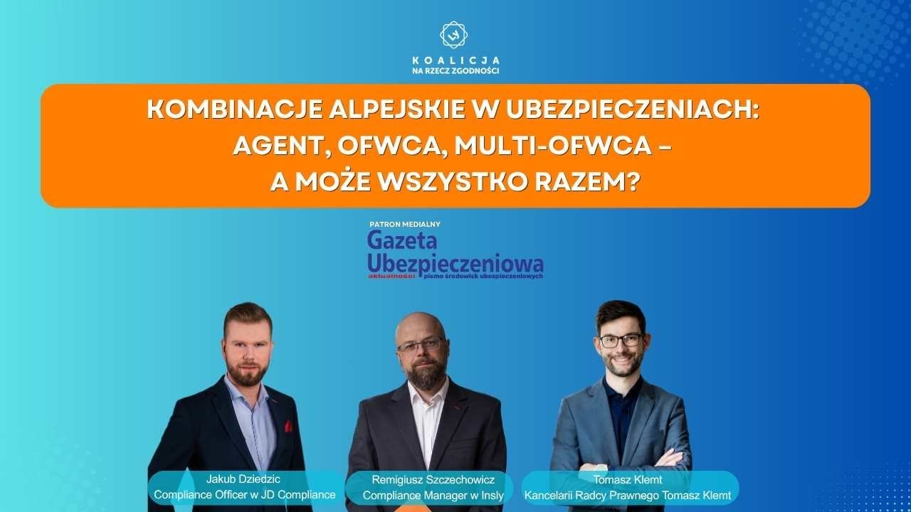Kombinacje alpejskie w ubezpieczeniach: Agent, OFWCA, multi-OFWCA - a może wszystko razem?