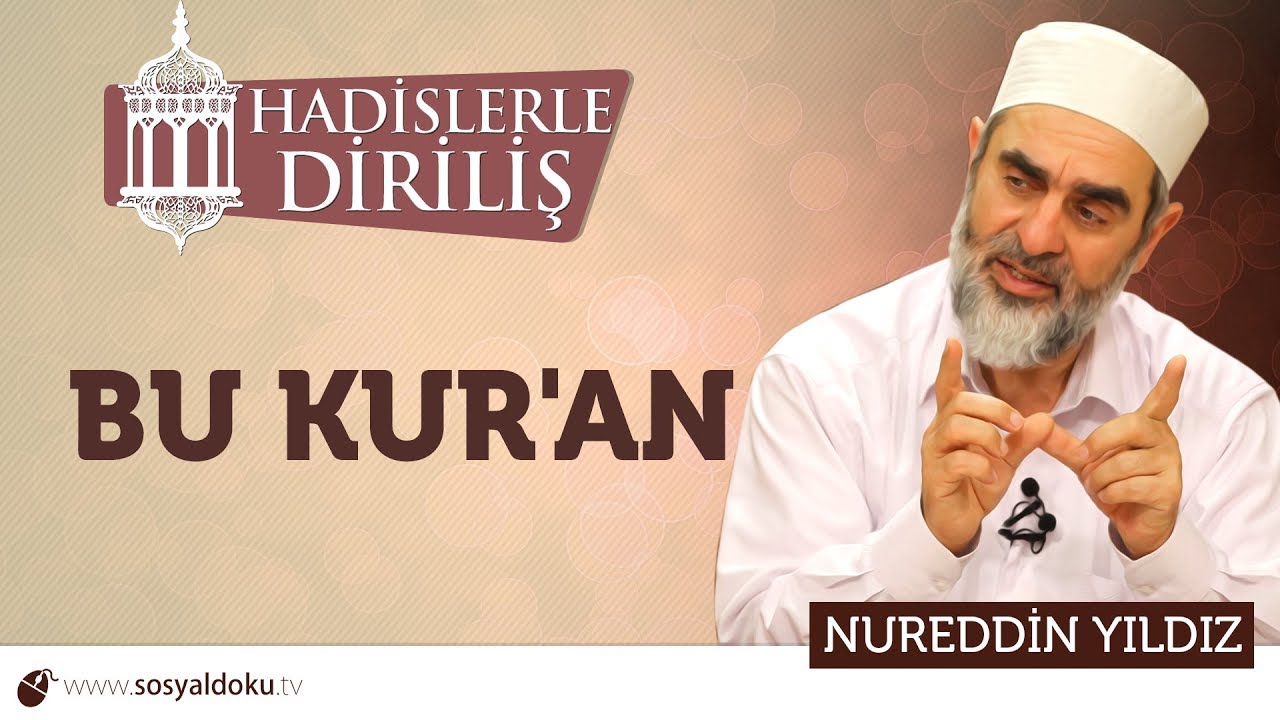 137) Hadislerle Diriliş - [ BU KUR'AN ] - Nureddin YILDIZ